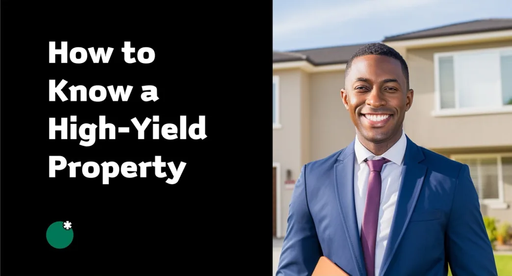 How to Know a High-Yield Property