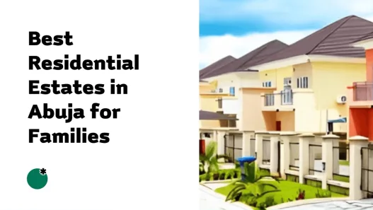 Best Residential Estates in Abuja for Families